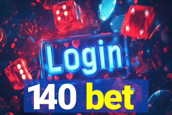 140 bet